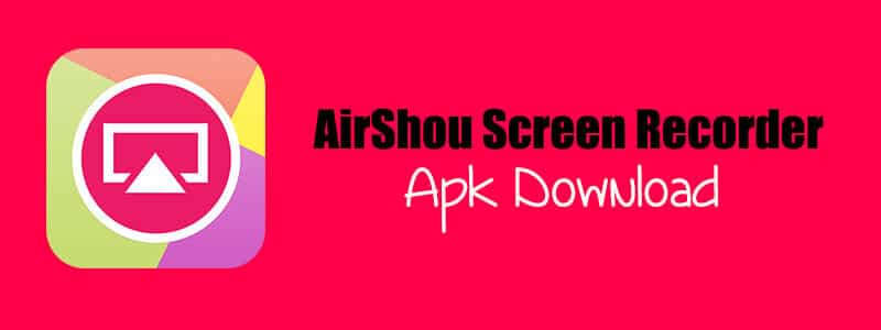 Airshou Screen Recorder airshou-screen-recorder-apk-download