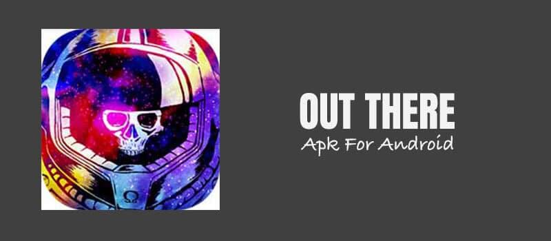 Out There out-there-apk-download